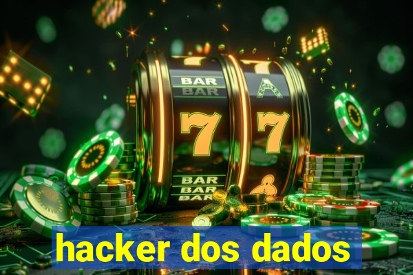 hacker dos dados